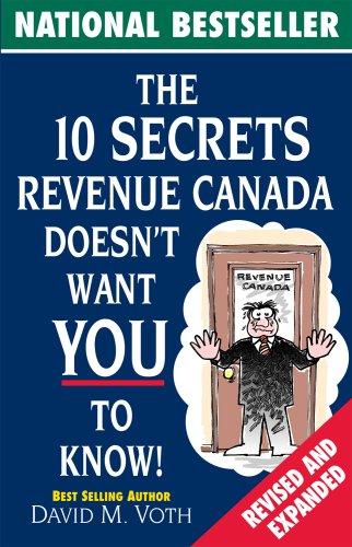 The 10 Secrets Revenue Canada Doesn't Want You to Know