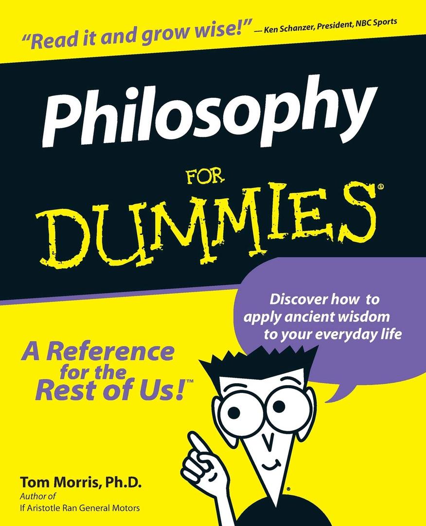 Philosophy For Dummies (For Dummies Series)