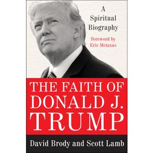 The Faith of Donald J. Trump: A Spiritual Biography