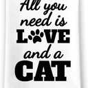 Honey Dew Gifts Funny Kitchen Towels, All You Need is Love and a Cat, Pet Lovers Towel, 27 inch by 27 inch Cotton Flour Sack Towel, Cat Lady Gifts, Cat Decor, 10360