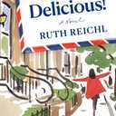 Delicious!: A Novel