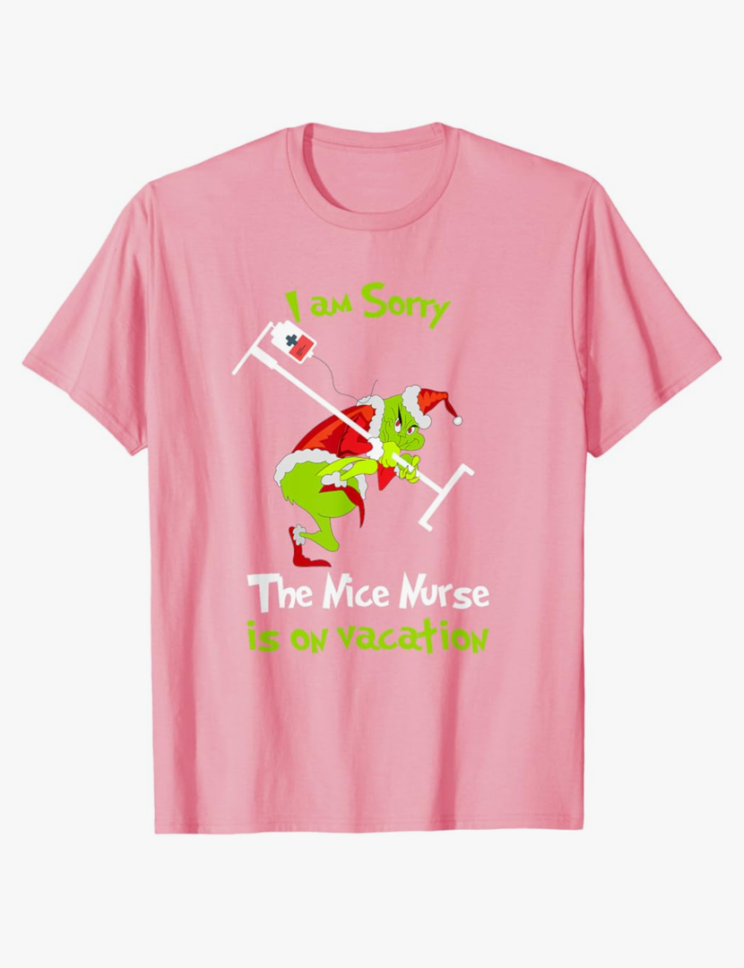 I am Sorry The Nice Nurse is On Vacation Funny Christmas Tee T-Shirt.XXL