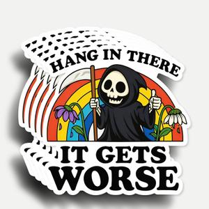 10 x (5Pcs) Hang in There It Get Worse Sticker 3 Inch, Merchandise Decor Decal, Funny Quote Meme Waterproof Vinyl Sticker for Laptop, Water Bottles, Car, Phone