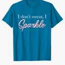 I Don't Sweat I Pink Sparkle T-Shirt T-Shirt Size XL