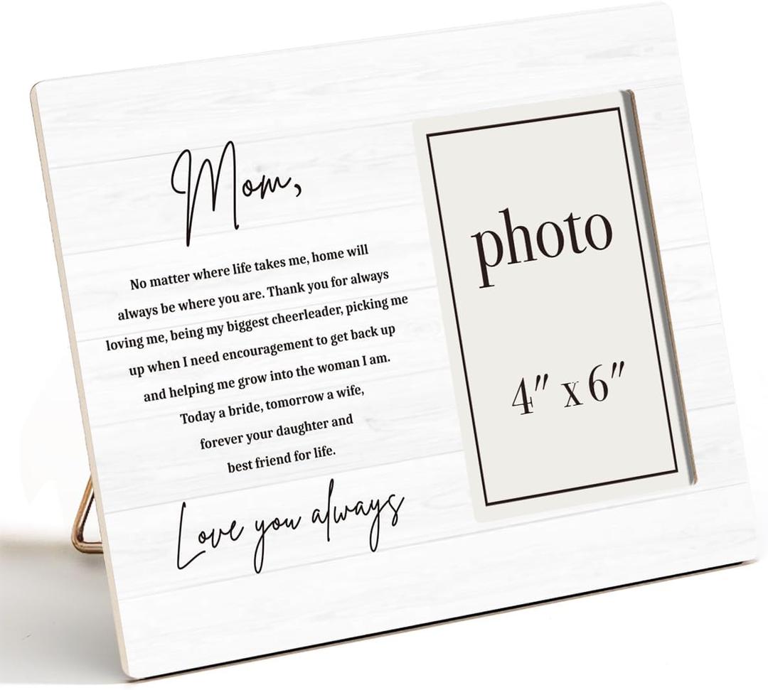Mother of the Bride Gifts Picture Frame, Wedding Gifts for Mom from Bride Daughter, Love You Always Mom Photo Frame for 4 x 6 Inch Photo