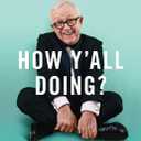 How Y'all Doing?: Misadventures and Mischief from a Life Well Lived