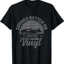 Sounds Better On Vinyl Record Collector Vintage Music LP DJ T-Shirt. L Size