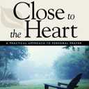Close to the Heart: A Guide to Personal Prayer