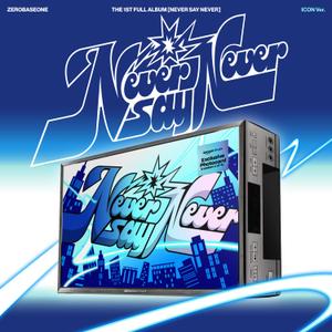 NEVER SAY NEVER[ICON ver.] 