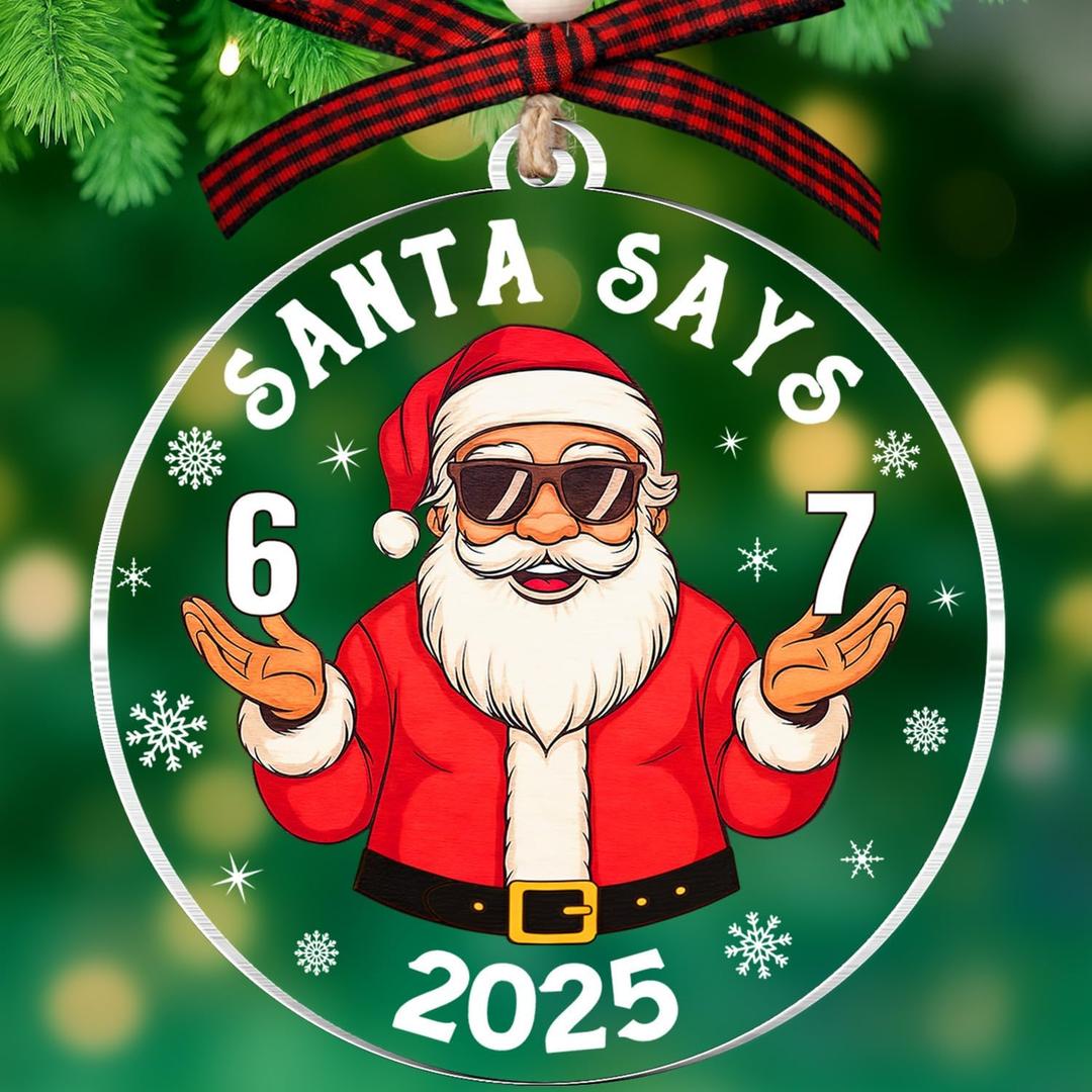 67 Christmas Ornament - Santa Says Six Seven Ornaments for Christmas Tree - 67 Meme Funny Christmas Ornaments - Trendy Teen Stuff for Kid, Girl - Trending Acrylic Xmas Decoration Ornament 2025