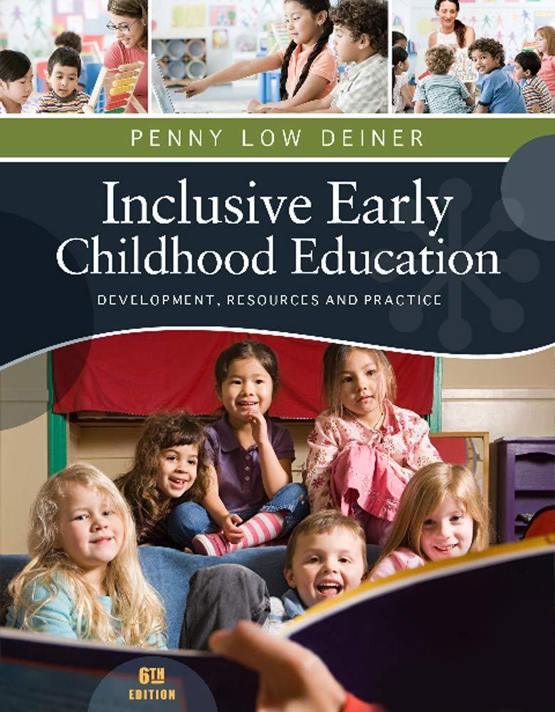 Inclusive Early Childhood Education: Development, Resources, and Practice (PSY 683 Psychology of the Exceptional Child)