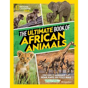 The Ultimate Book of African Animals (National Geographic Kids Ultimate Books)