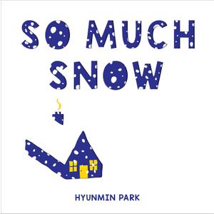 So Much Snow: An Interactive Snowy Day Story