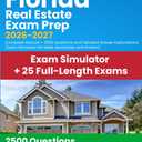 Florida Real Estate Exam Prep 2026-2027: Complete Manual + 2500 Questions and Detailed Answer Explanations (Exam Simulator for Sales Associates and Brokers)