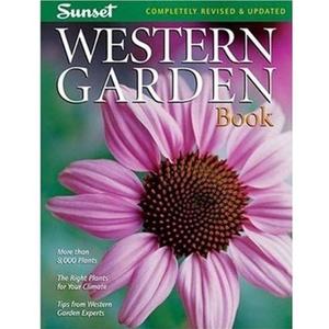 Western Garden Book: More than 8,000 Plants - The Right Plants for Your Climate - Tips from Western Garden Experts