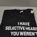 I Have Selective Hearing You Werent Selected Today Funny T-Shirt, Black L