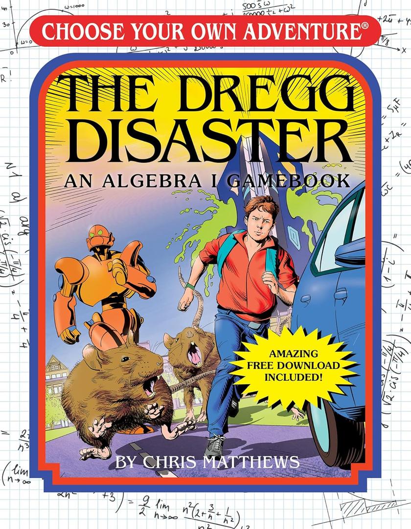 The Dregg Disaster: An Algebra 1 Workbook (Choose Your Own Adventure)