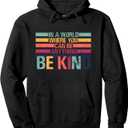 In A World Where You Can Be Anything BE KIND Vintage Teacher Pullover Hoodie, S