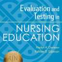Evaluation and Testing in Nursing Education, Sixth Edition