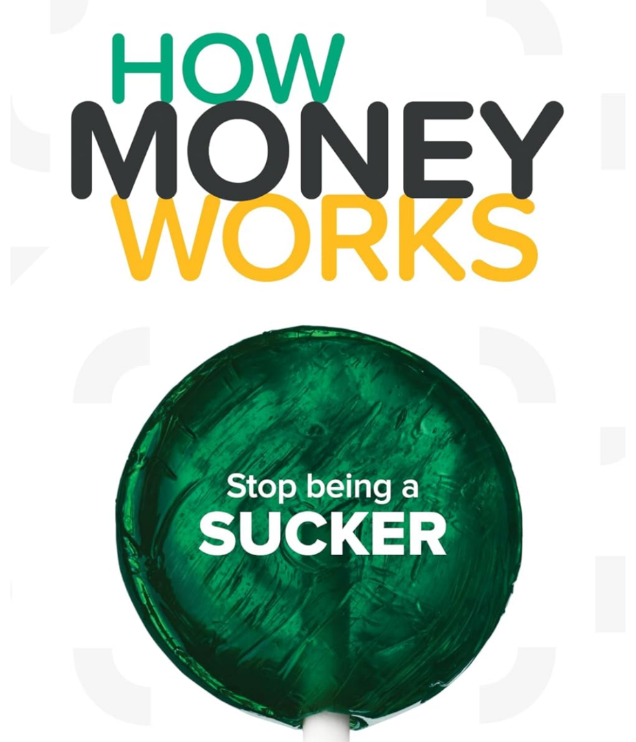 How Money Works: Stop Being a Sucker Book