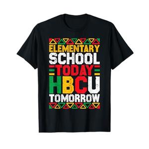 Elementary School Today HBCU Tomorrow Black History Month T-Shirt XS