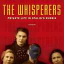 The Whisperers: Private Life in Stalin's Russia