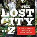 The Lost City of Z: A Tale of Deadly Obsession in the Amazon (Vintage Departures) By David Grann, Paperback
