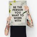 VMXWLL Be The Person You Want To Work With Canvas Wall Art Poster - Teamwork Motivational Decor for Office, Corporate and Workplace Spaces Unframed12x18inch(30x45cm)