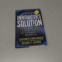 The Innovator's Solution: Creating and Sustaining Successful Growth, Hardcover