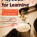 Parent's Playbook for Learning: 8 Types of Learners Paperback – March 4, 2015