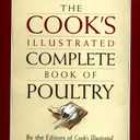 The Cook's Illustrated Complete Book of Poultry