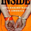Inside: Life Behind Bars in America