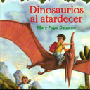 Dinosaurs Before Dark (Spanish Edition), Book 