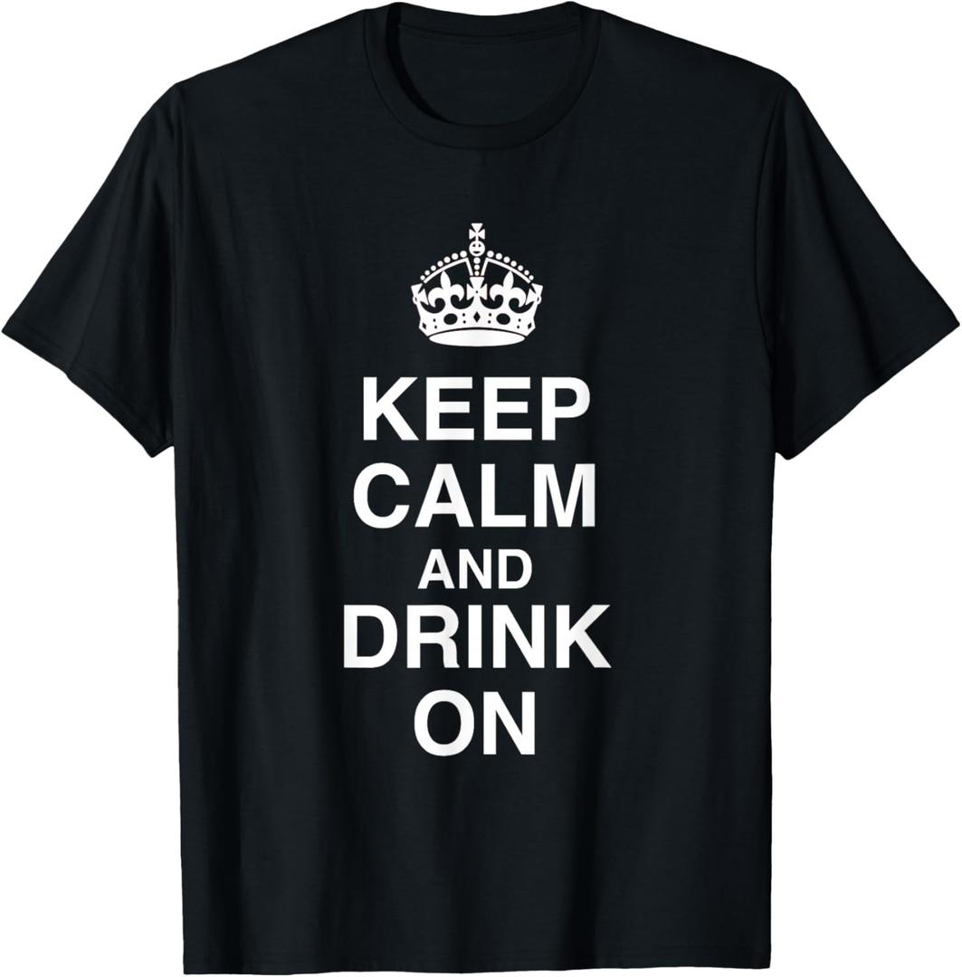 Keep Calm and Drink On T-Shirt L