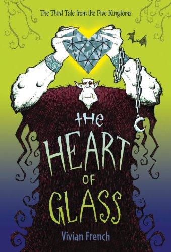 The Heart of Glass: The Third Tale from the Five Kingdoms