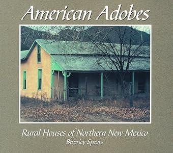American Adobes: Rural Houses of Northern New Mexico