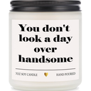 Aremdys Gifts for Men, Valentine's Day Gifts for Dad Uncle Brother Funny Anniversary Scented Candle for Husband Boyfriend Men Valentine's Gift from Wife Girlfriend-You Don't Look A Day Over Handsome