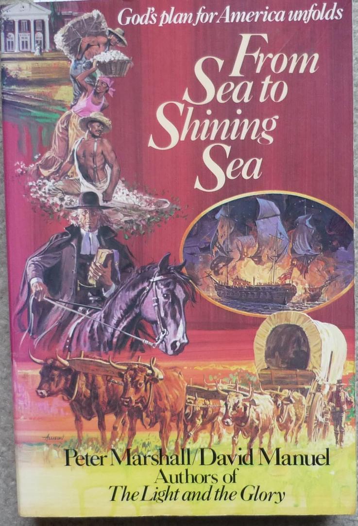 From Sea to Shining Sea: 1787-1837 (God's Plan for America) Paperback