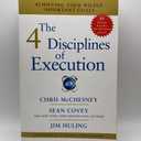 The 4 Disciplines of Execution: Achieving Your Wildly Important Goals