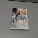 Chicken Soup for the Horse Lover's Soul: Inspirational Stories About Horses and the People Who Love Them