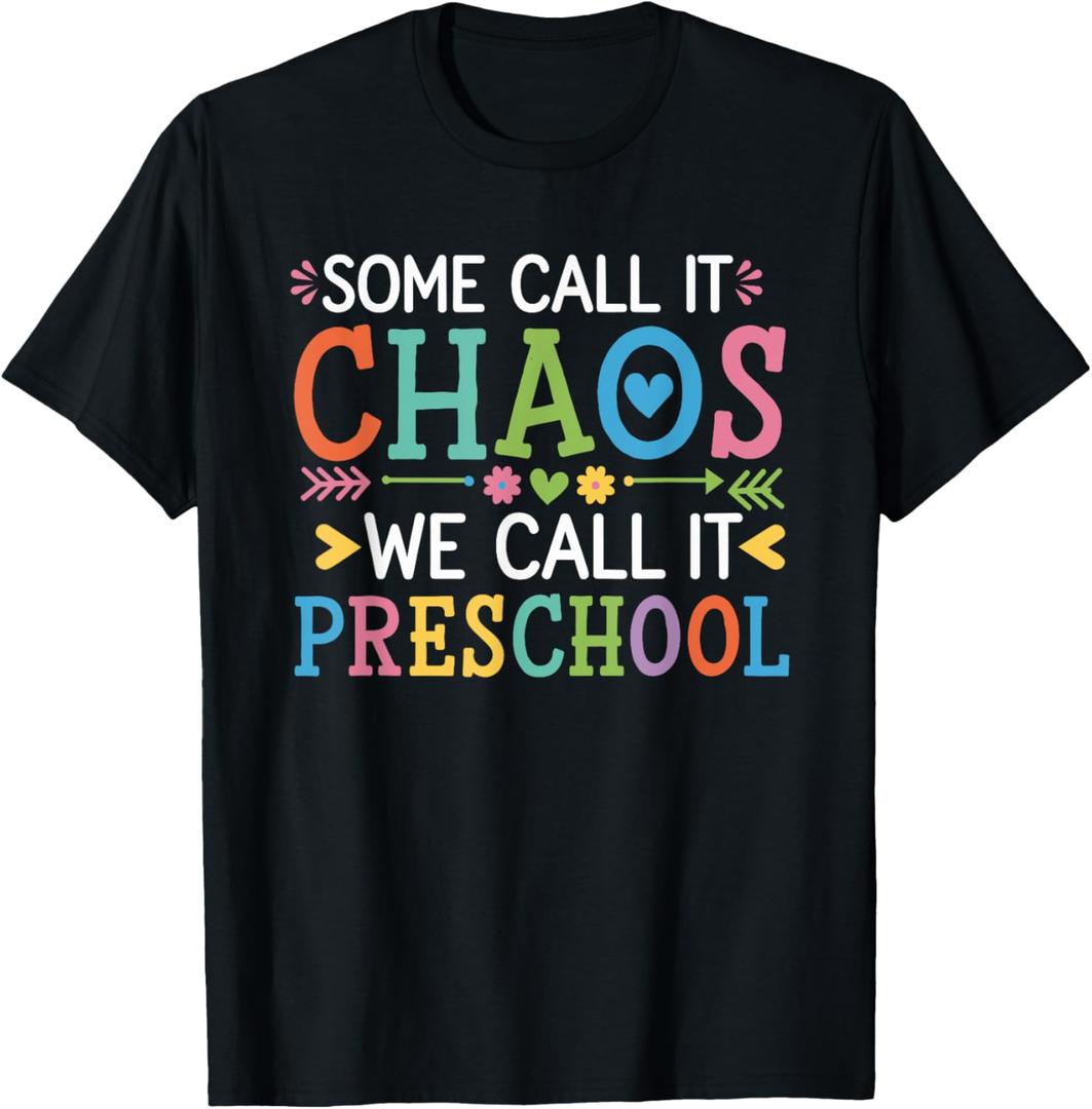 Some Call It Chaos We Call It Preschool Teachers T-Shirt (XL, Black)