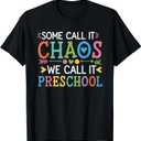 Some Call It Chaos We Call It Preschool Teachers T-Shirt (XL, Black)
