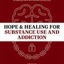 Hope & Healing for Substance Use and Addiction: A Guide to Accepting Grace and Sustaining Recovery, Dr. Brian Kelley & Dr. David Jenkins, The Christian Counseling Workbook Series (Paperback)