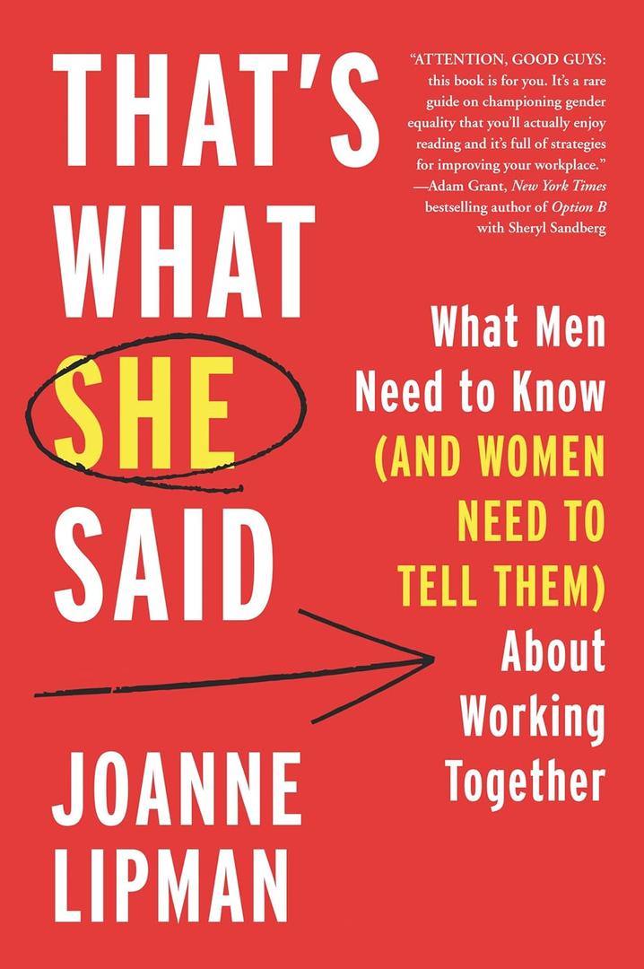 That's What She Said: What Men and Women Need To Know About Working Together