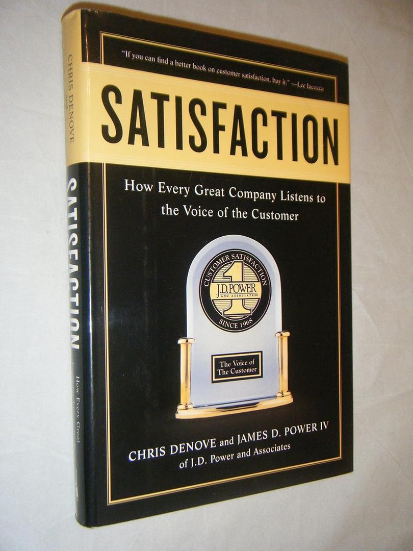 Satisfaction: How Every Great Company Listens to the Voice of the Customer