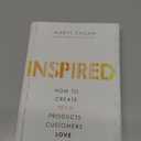 Inspired: How to Create Tech Products Customers Love