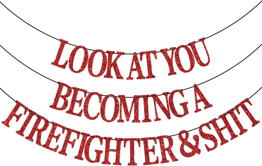 Congrats Firefighter Banner, Look at You Becoming a Firefighter & Shit Banner, Fire Department Fire Academy Graduation Party Decoration Red Glitter