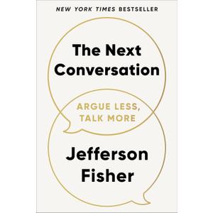 The Next Conversation: Argue Less, Talk More