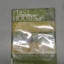 First Houses: Native American Homes and Sacred Structures