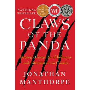 Claws of the Panda: Beijing's Campaign of Influence and Intimidation in Canada |Book|Paperback|